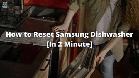 reset a samsung dishwasher|Mastering Your Samsung Dishwasher: A Comprehensive Guide。